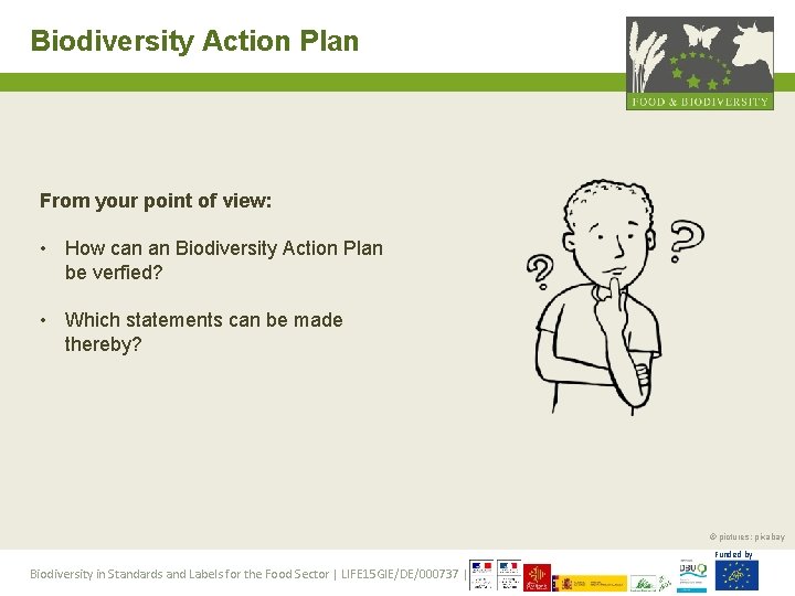 Biodiversity Action Plan From your point of view: • How can an Biodiversity Action