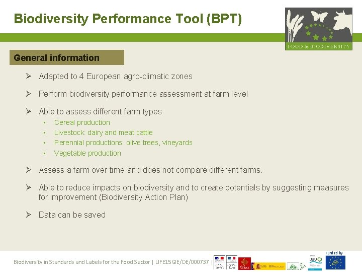 Biodiversity Performance Tool (BPT) General information Ø Adapted to 4 European agro-climatic zones Ø