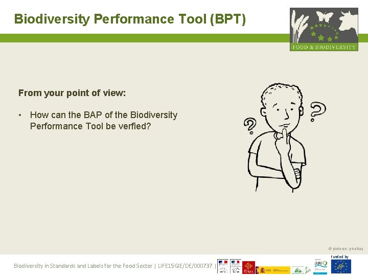Biodiversity Performance Tool (BPT) From your point of view: • How can the BAP