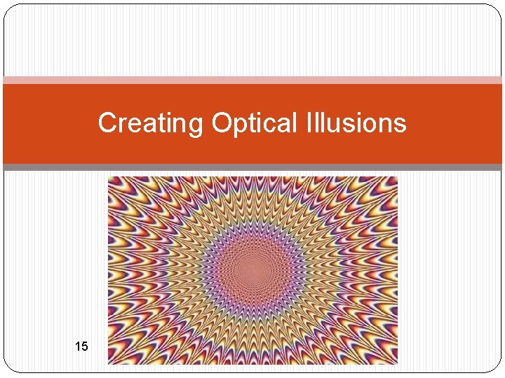 Creating Optical Illusions 15 
