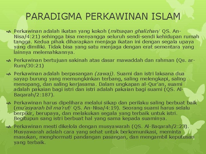 PARADIGMA PERKAWINAN ISLAM Perkawinan adalah ikatan yang kokoh (mitsaqan ghalizhan/ QS. An. Nisa/4: 21)