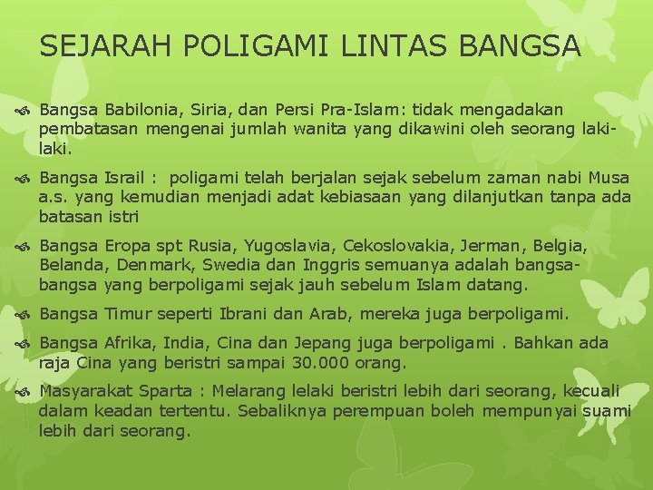 SEJARAH POLIGAMI LINTAS BANGSA Bangsa Babilonia, Siria, dan Persi Pra-Islam: tidak mengadakan pembatasan mengenai