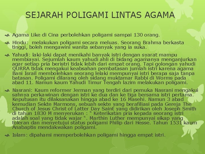 SEJARAH POLIGAMI LINTAS AGAMA Agama Like di Cina perbolehkan poligami sampai 130 orang. Hindu: