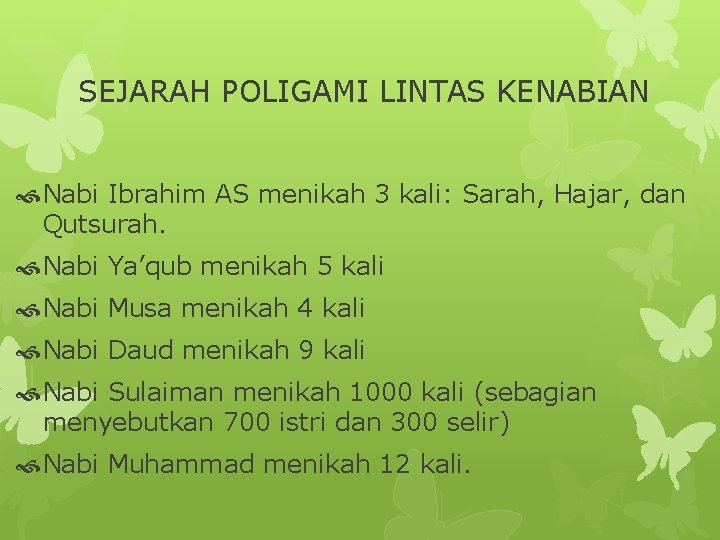SEJARAH POLIGAMI LINTAS KENABIAN Nabi Ibrahim AS menikah 3 kali: Sarah, Hajar, dan Qutsurah.