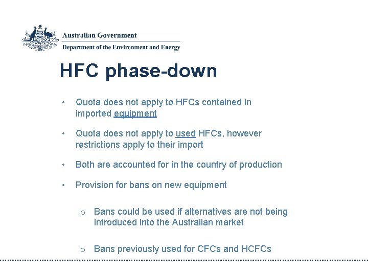 HFC phase-down • Quota does not apply to HFCs contained in imported equipment •