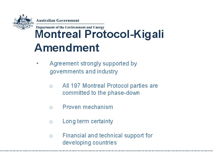 Montreal Protocol-Kigali Amendment • Agreement strongly supported by governments and industry o All 197