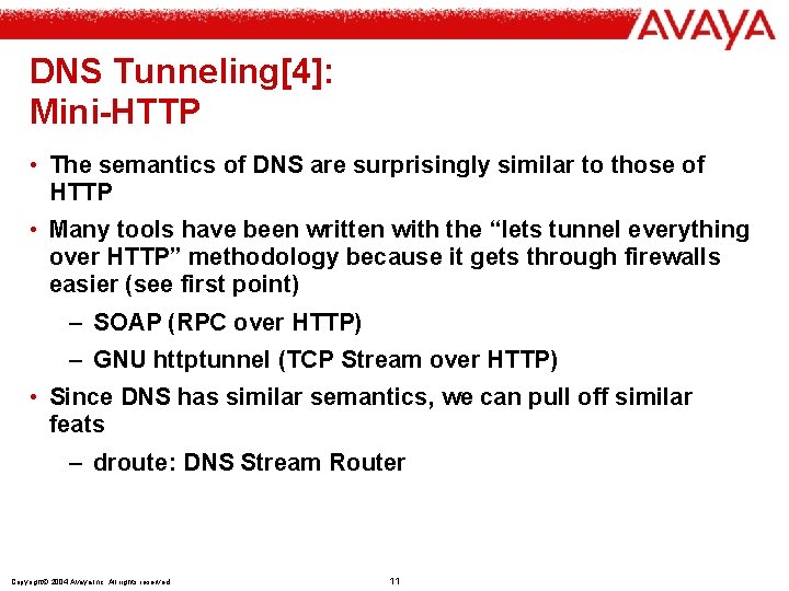 DNS Tunneling[4]: Mini-HTTP • The semantics of DNS are surprisingly similar to those of
