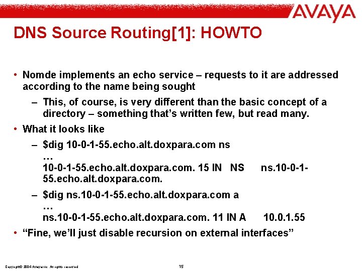 DNS Source Routing[1]: HOWTO • Nomde implements an echo service – requests to it