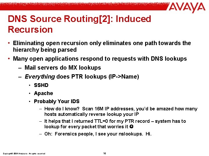 DNS Source Routing[2]: Induced Recursion • Eliminating open recursion only eliminates one path towards