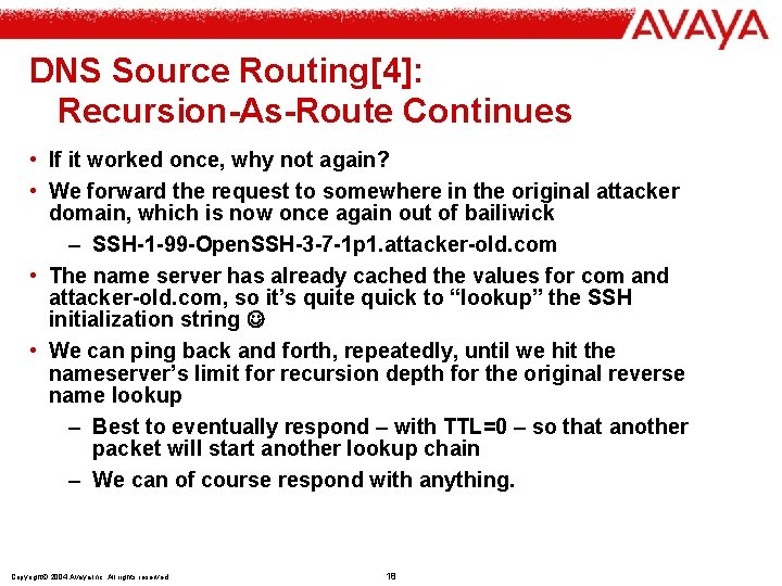 DNS Source Routing[4]: Recursion-As-Route Continues • If it worked once, why not again? •