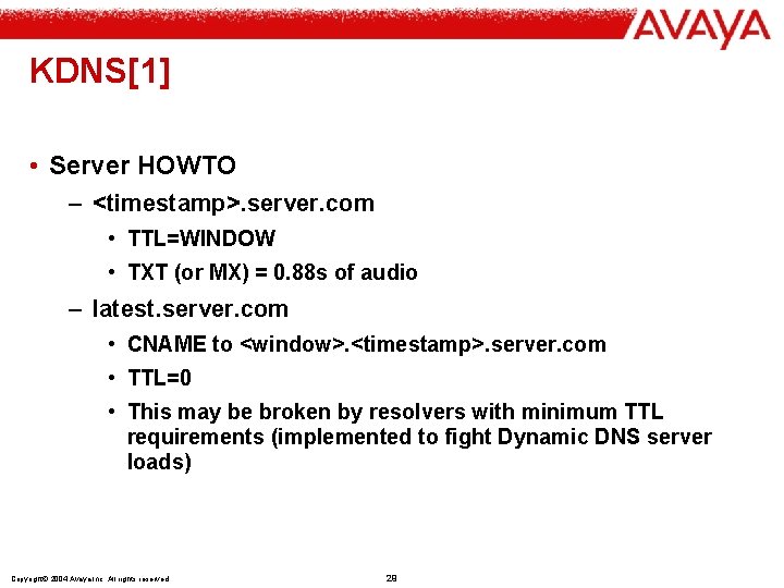 KDNS[1] • Server HOWTO – <timestamp>. server. com • TTL=WINDOW • TXT (or MX)