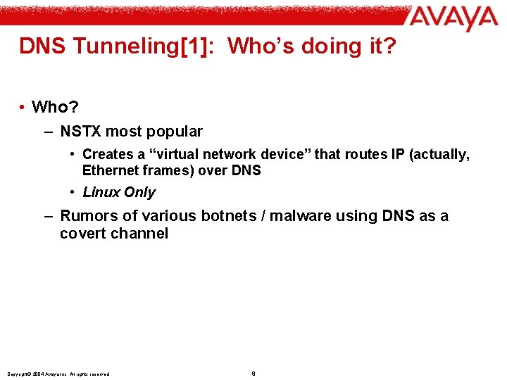 DNS Tunneling[1]: Who’s doing it? • Who? – NSTX most popular • Creates a