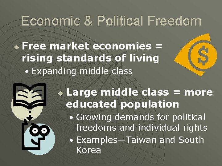Economic & Political Freedom u Free market economies = rising standards of living •