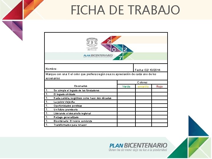 FICHA DE TRABAJO Nombre: Fecha: 02/ 10/2014 Marque con una X el color que