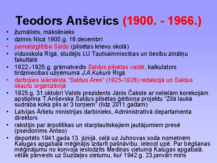 Teodors Anševics (1900. - 1966. ) • • • žurnālists, mākslinieks dzimis Nīcā 1900.