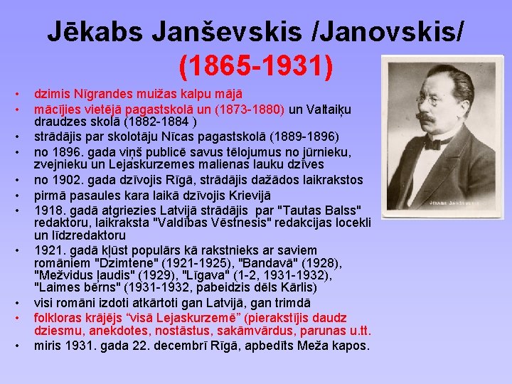 Jēkabs Janševskis /Janovskis/ (1865 -1931) • • • dzimis Nīgrandes muižas kalpu mājā mācījies