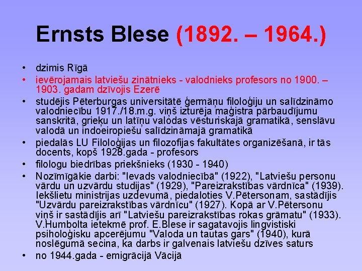 Ernsts Blese (1892. – 1964. ) • dzimis Rīgā • ievērojamais latviešu zinātnieks -