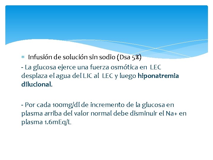  Infusión de solución sin sodio (Dsa 5%) - La glucosa ejerce una fuerza