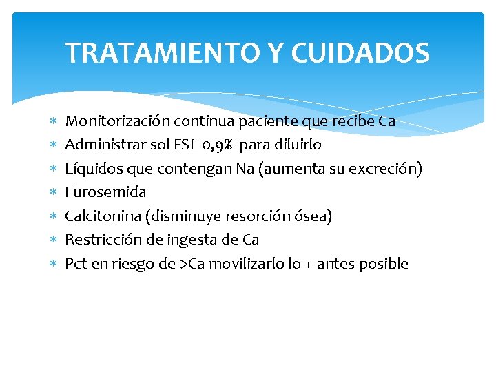 TRATAMIENTO Y CUIDADOS Monitorización continua paciente que recibe Ca Administrar sol FSL 0, 9%