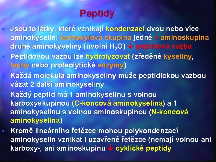 Peptidy • Jsou to látky, které vznikají kondenzací dvou nebo více aminokyselin: karboxylová skupina