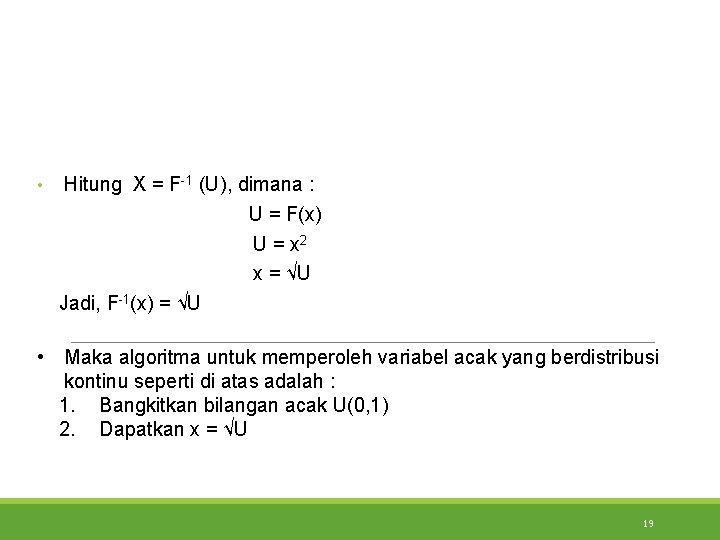  • Hitung X = F-1 (U), dimana : U = F(x) U =