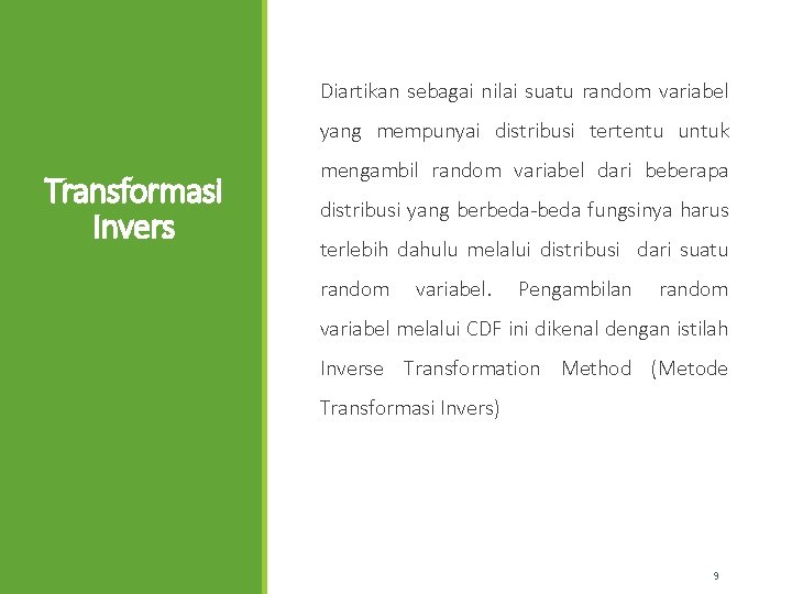  Diartikan sebagai nilai suatu random variabel yang mempunyai distribusi tertentu untuk Transformasi Invers