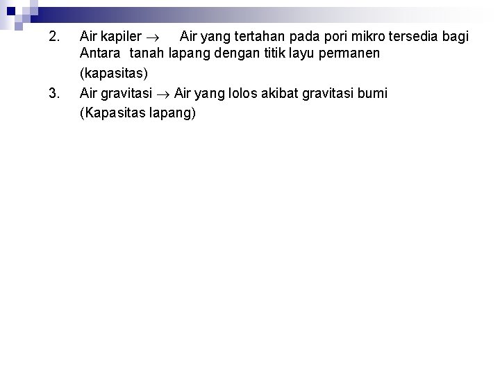 2. 3. Air kapiler Air yang tertahan pada pori mikro tersedia bagi Antara tanah