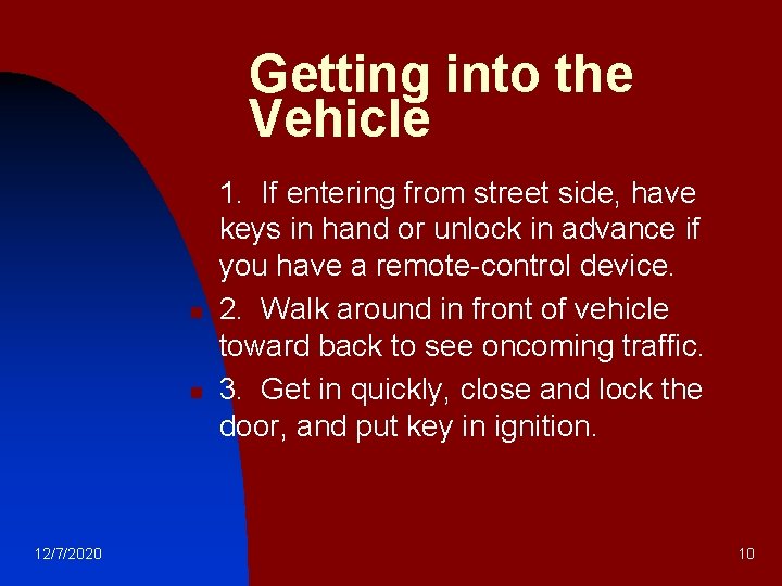 Getting into the Vehicle n n n 12/7/2020 1. If entering from street side,