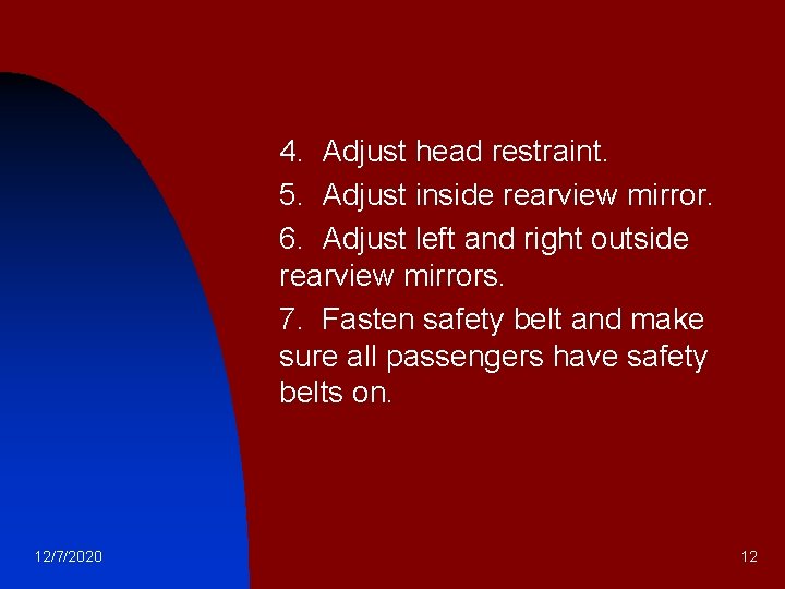 n n 12/7/2020 4. Adjust head restraint. 5. Adjust inside rearview mirror. 6. Adjust