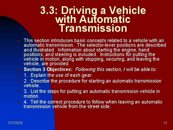 3. 3: Driving a Vehicle with Automatic Transmission n n n 12/7/2020 This section