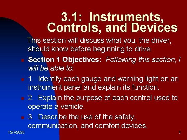 3. 1: Instruments, Controls, and Devices n n 12/7/2020 This section will discuss what