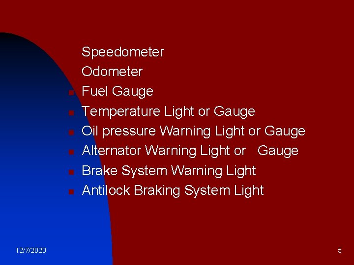 n n n n 12/7/2020 Speedometer Odometer Fuel Gauge Temperature Light or Gauge Oil