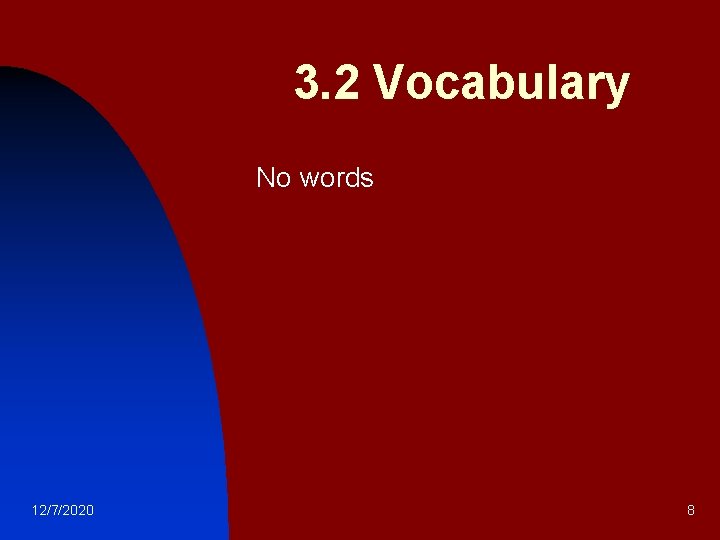 3. 2 Vocabulary n 12/7/2020 No words 8 