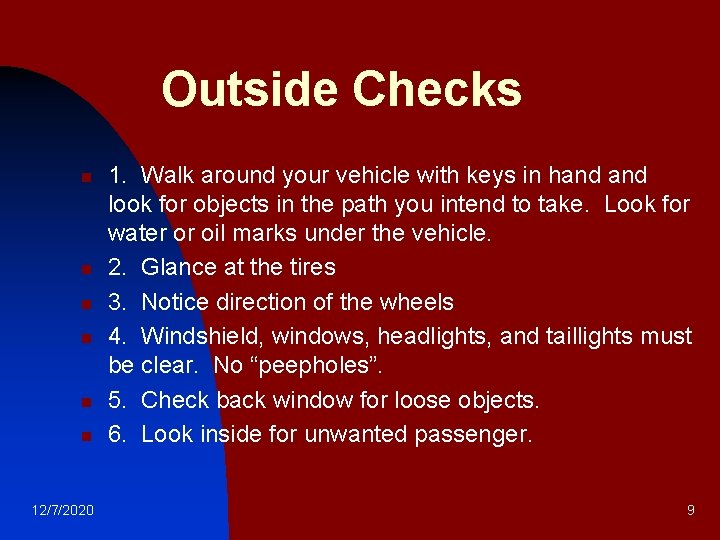 Outside Checks n 1. Walk around your vehicle with keys in hand look for