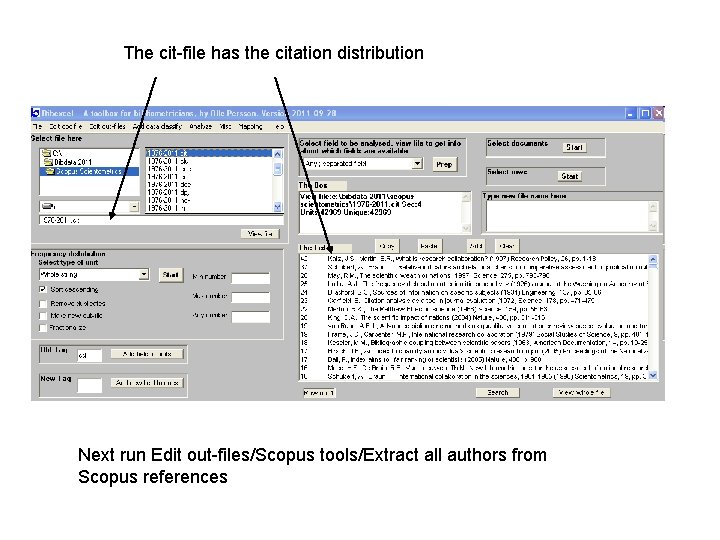 The cit-file has the citation distribution Next run Edit out-files/Scopus tools/Extract all authors from