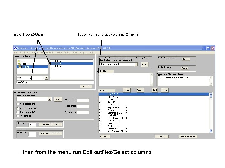 Select cocit 569. jn 1 Type like this to get columns 2 and 3
