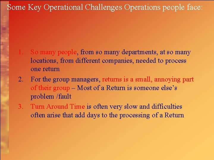 Some Key Operational Challenges Operations people face: 1. So many people, from so many