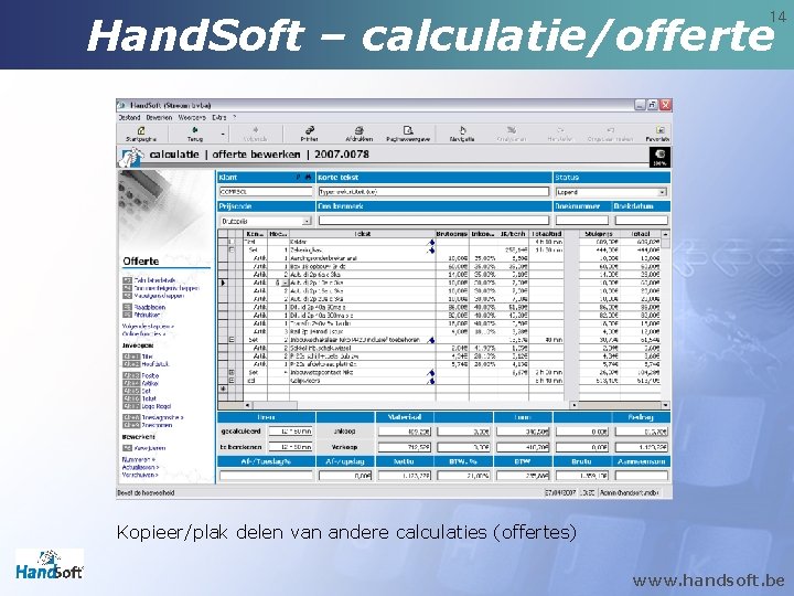 Hand. Soft – calculatie/offerte 14 Kopieer/plak delen van andere calculaties (offertes) www. handsoft. be