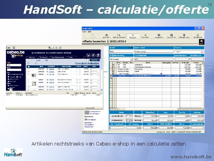 Hand. Soft – calculatie/offerte 16 Artikelen rechtstreeks van Cebeo e-shop in een calculatie zetten