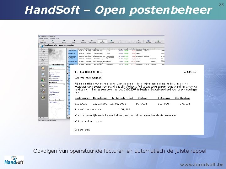 Hand. Soft – Open postenbeheer 23 Opvolgen van openstaande facturen en automatisch de juiste