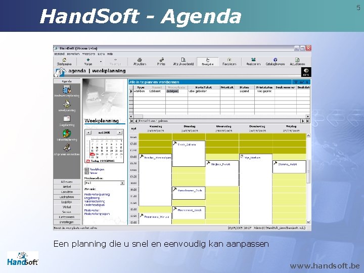 Hand. Soft - Agenda 5 Een planning die u snel en eenvoudig kan aanpassen