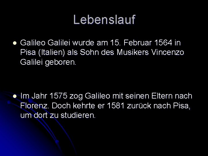 Lebenslauf l Galileo Galilei wurde am 15. Februar 1564 in Pisa (Italien) als Sohn