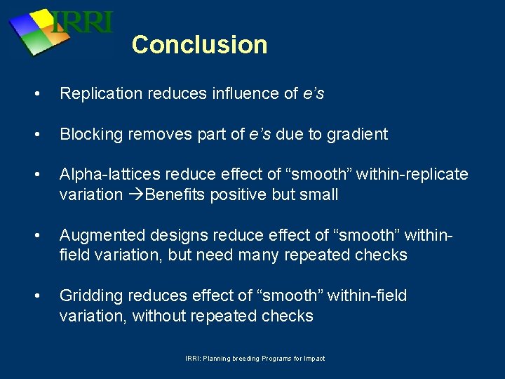 Conclusion • Replication reduces influence of e’s • Blocking removes part of e’s due