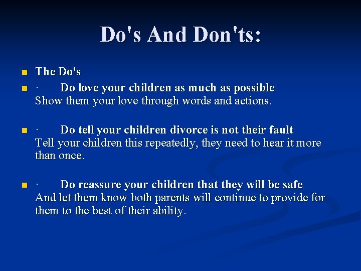 Do's And Don'ts: n n The Do's · Do love your children as much