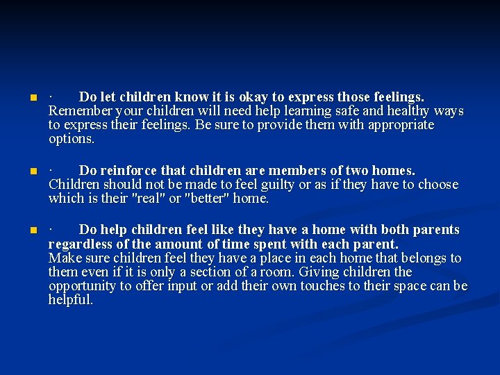 n n n · Do let children know it is okay to express those