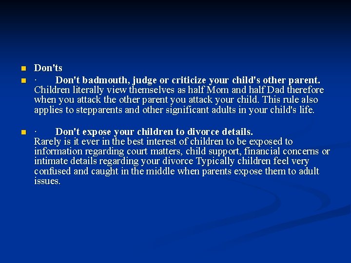 n n n Don'ts · Don't badmouth, judge or criticize your child's other parent.