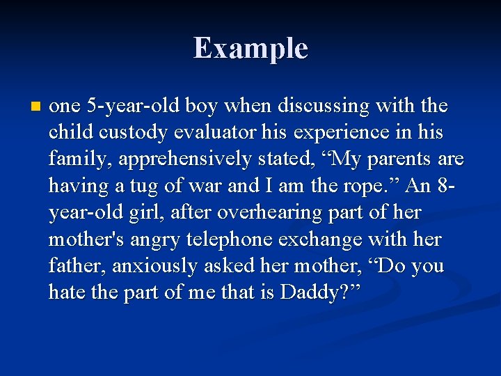 Example n one 5 -year-old boy when discussing with the child custody evaluator his
