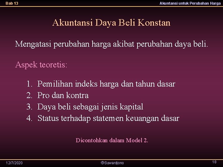 Bab 13 Akuntansi untuk Perubahan Harga Akuntansi Daya Beli Konstan Mengatasi perubahan harga akibat