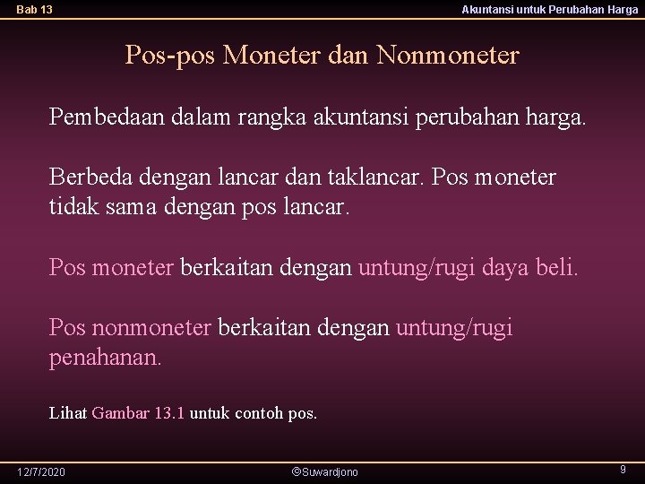 Bab 13 Akuntansi untuk Perubahan Harga Pos-pos Moneter dan Nonmoneter Pembedaan dalam rangka akuntansi