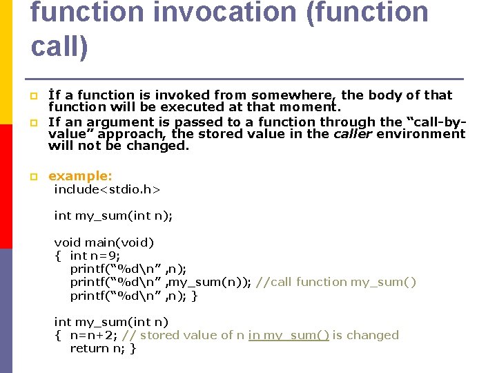 function invocation (function call) p İf a function is invoked from somewhere, the body function invocation (function call) p İf a function is invoked from somewhere, the body